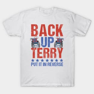 Back-Up Terry Put It In Reverse Firework Funny 4th Of July T-Shirt